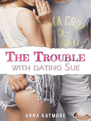 cover image of The Trouble with Dating Sue